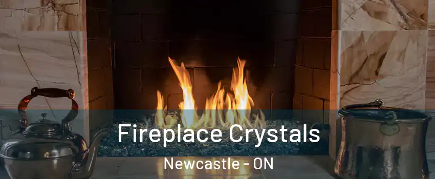  Fireplace Crystals Newcastle - ON