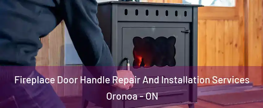  Fireplace Door Handle Repair And Installation Services Oronoa - ON