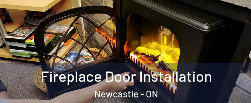  Fireplace Door Installation Newcastle - ON