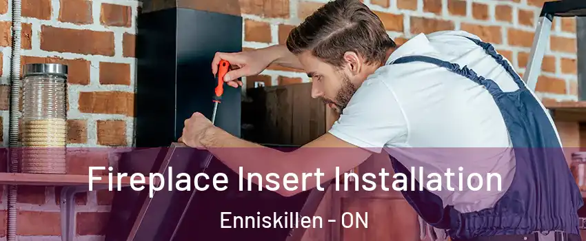  Fireplace Insert Installation Enniskillen - ON