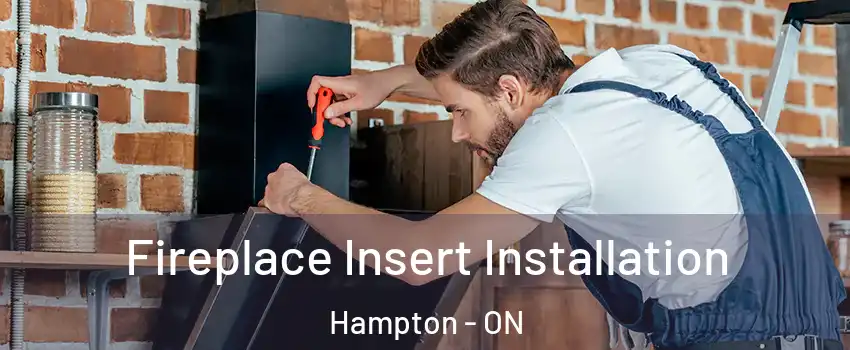  Fireplace Insert Installation Hampton - ON