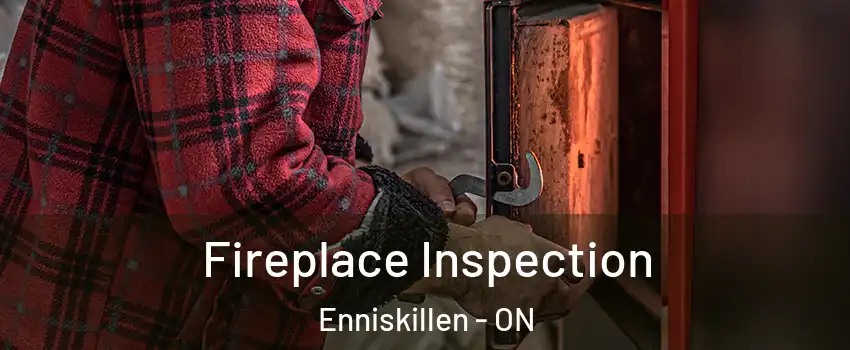 Fireplace Inspection Enniskillen - ON