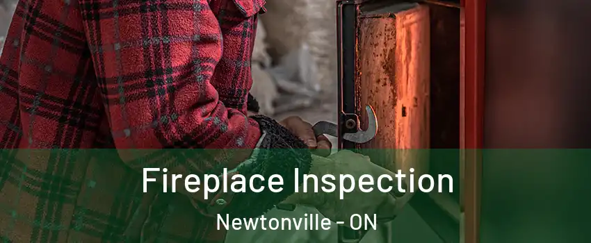  Fireplace Inspection Newtonville - ON