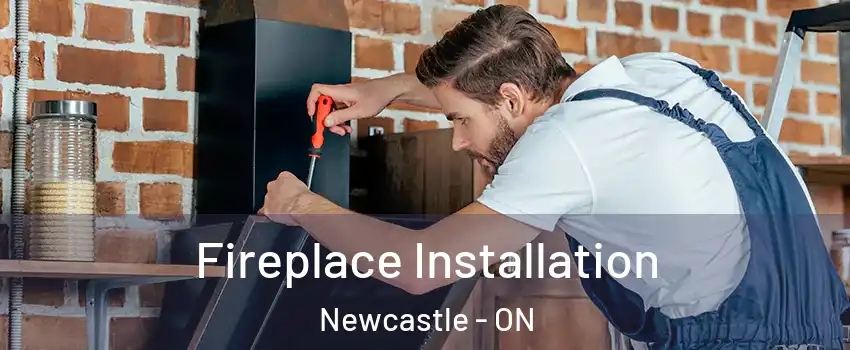  Fireplace Installation Newcastle - ON