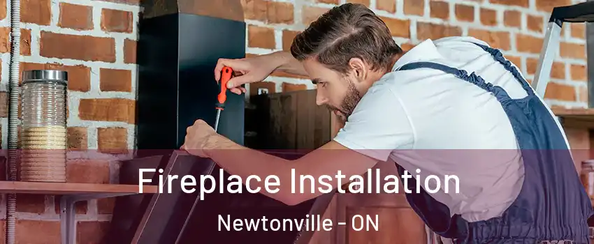  Fireplace Installation Newtonville - ON