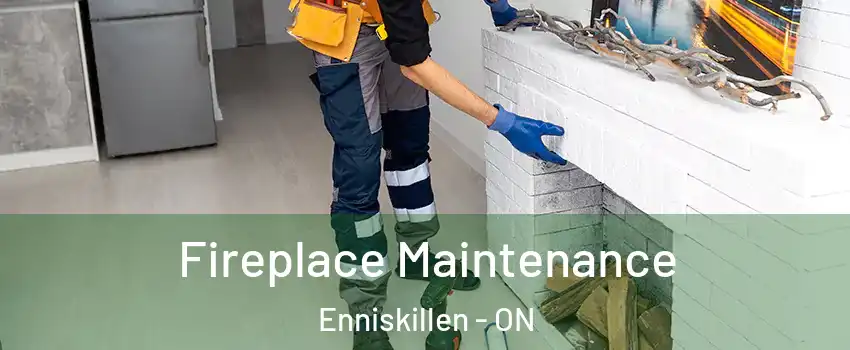  Fireplace Maintenance Enniskillen - ON