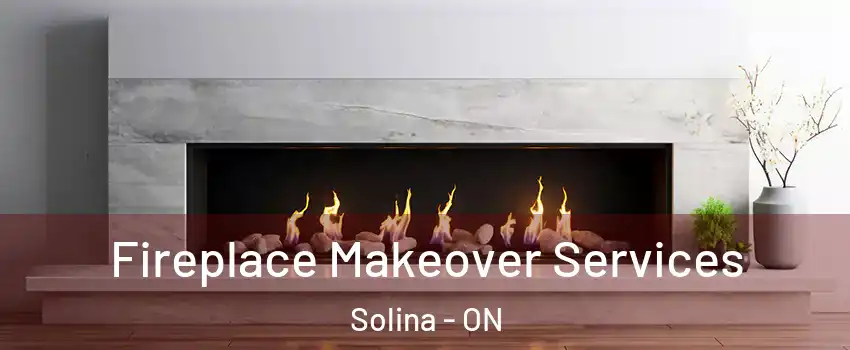 Fireplace Makeover Services Solina - ON