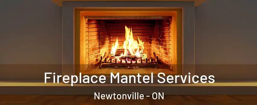  Fireplace Mantel Services Newtonville - ON