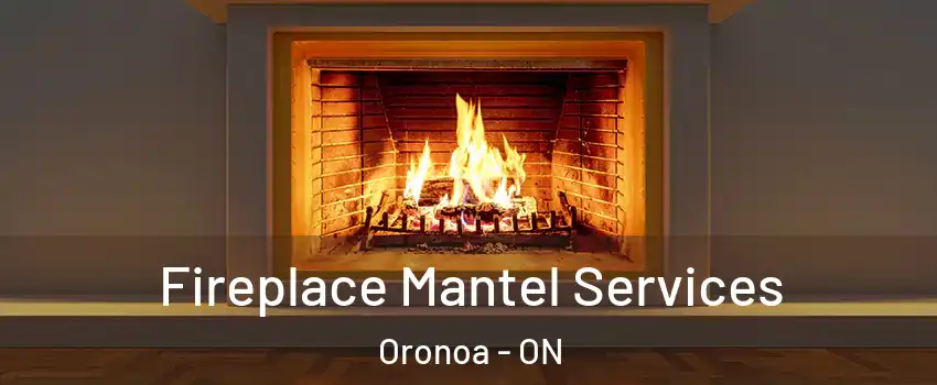  Fireplace Mantel Services Oronoa - ON