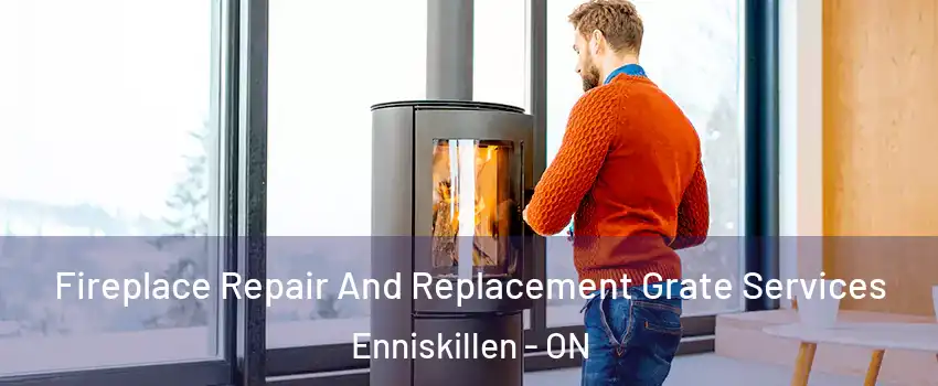  Fireplace Repair And Replacement Grate Services Enniskillen - ON