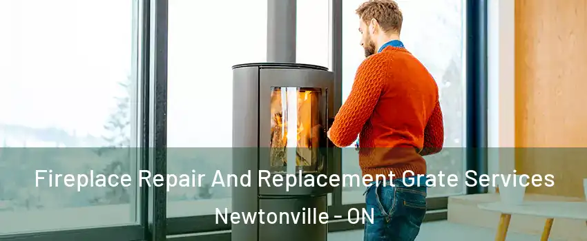 Fireplace Repair And Replacement Grate Services Newtonville - ON