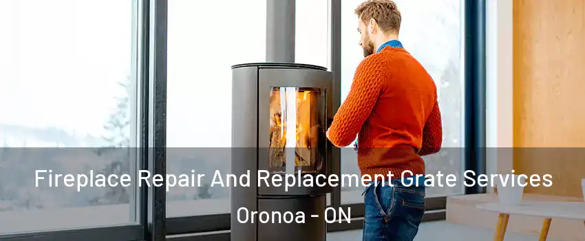  Fireplace Repair And Replacement Grate Services Oronoa - ON