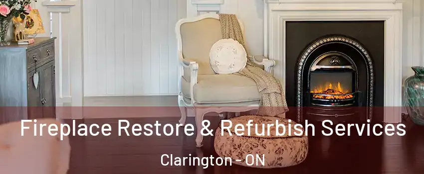 Fireplace Restore & Refurbish Services Clarington - ON