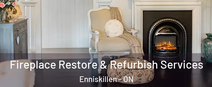 Fireplace Restore & Refurbish Services Enniskillen - ON