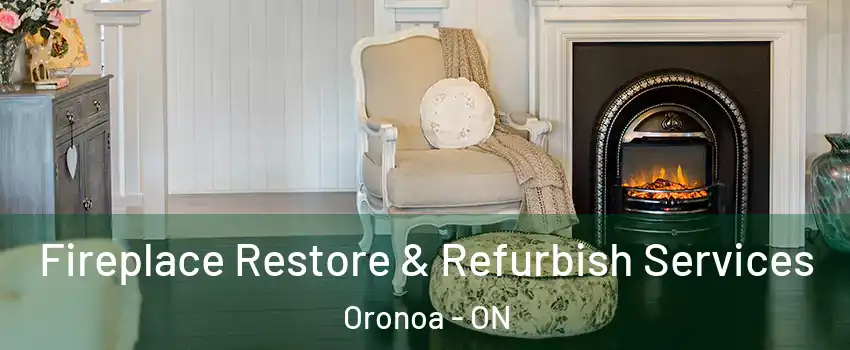 Fireplace Restore & Refurbish Services Oronoa - ON