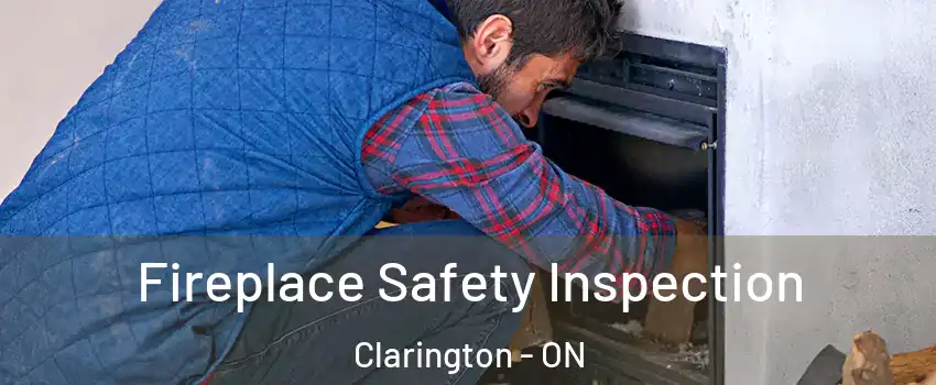 Fireplace Safety Inspection Clarington - ON