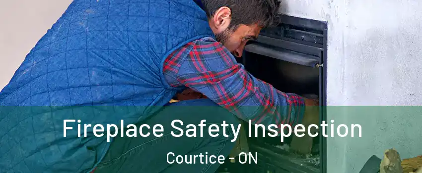  Fireplace Safety Inspection Courtice - ON