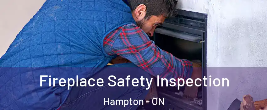  Fireplace Safety Inspection Hampton - ON