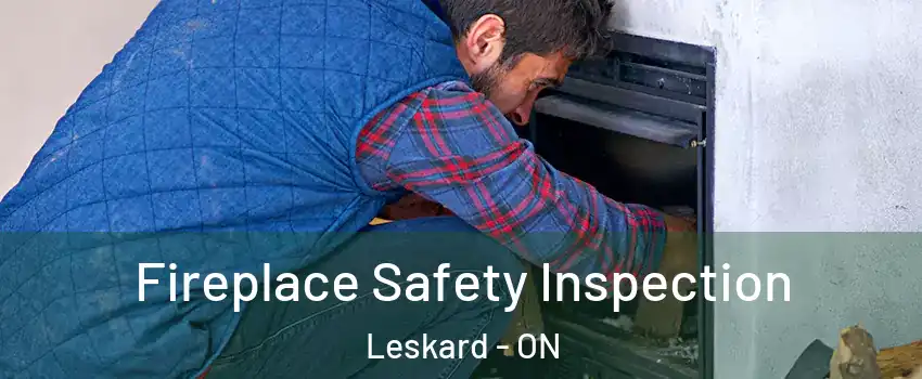  Fireplace Safety Inspection Leskard - ON