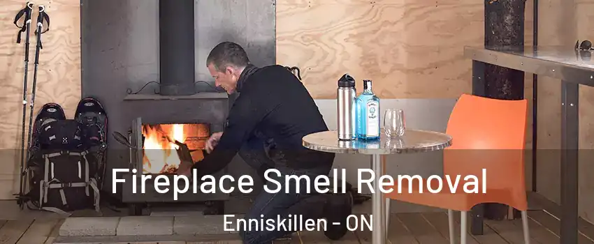  Fireplace Smell Removal Enniskillen - ON