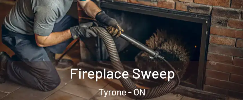  Fireplace Sweep Tyrone - ON