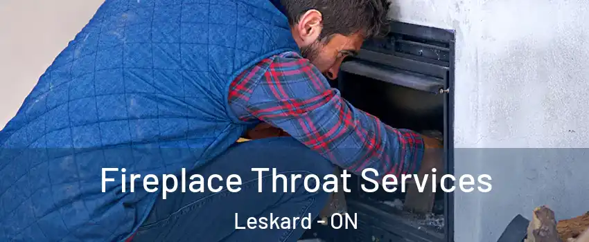  Fireplace Throat Services Leskard - ON