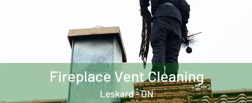  Fireplace Vent Cleaning Leskard - ON