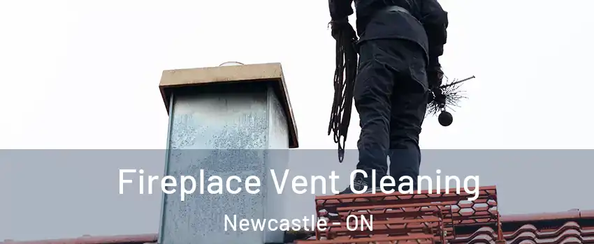  Fireplace Vent Cleaning Newcastle - ON