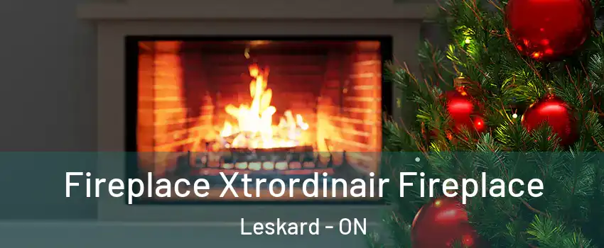 Fireplace Xtrordinair Fireplace Leskard - ON