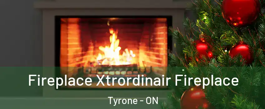 Fireplace Xtrordinair Fireplace Tyrone - ON
