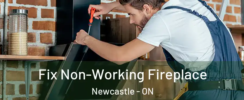  Fix Non-Working Fireplace Newcastle - ON