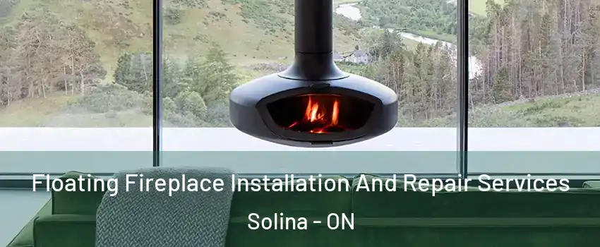  Floating Fireplace Installation And Repair Services Solina - ON