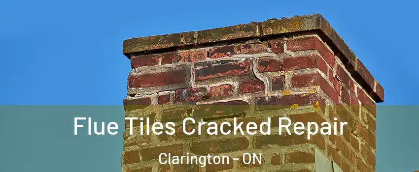  Flue Tiles Cracked Repair Clarington - ON