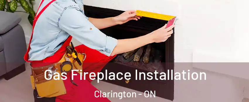  Gas Fireplace Installation Clarington - ON