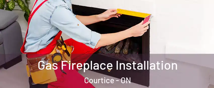  Gas Fireplace Installation Courtice - ON