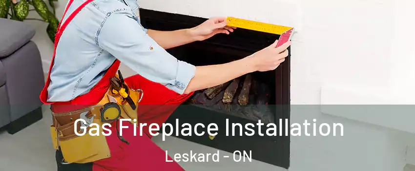  Gas Fireplace Installation Leskard - ON