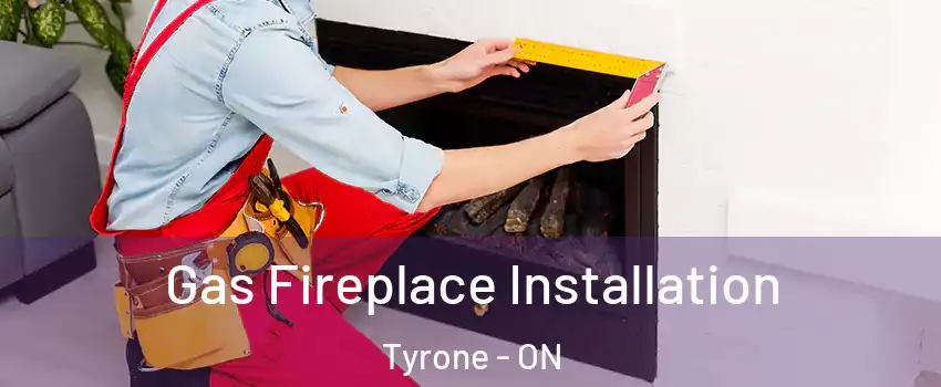  Gas Fireplace Installation Tyrone - ON
