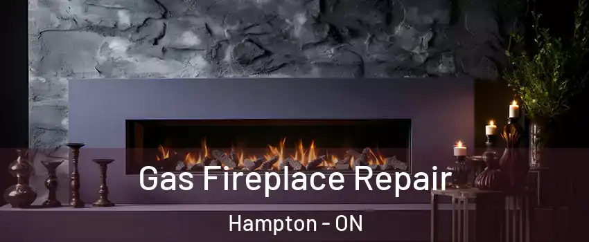  Gas Fireplace Repair Hampton - ON