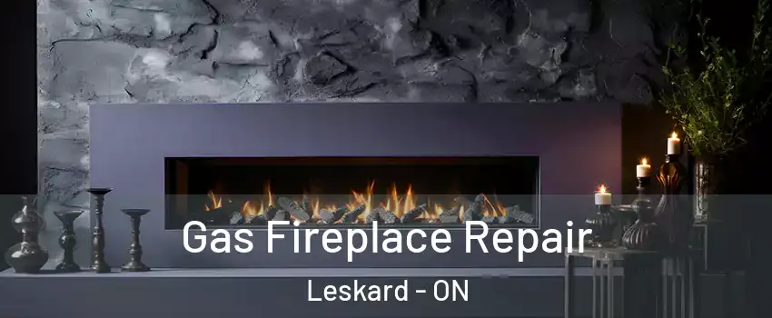  Gas Fireplace Repair Leskard - ON