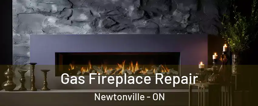  Gas Fireplace Repair Newtonville - ON