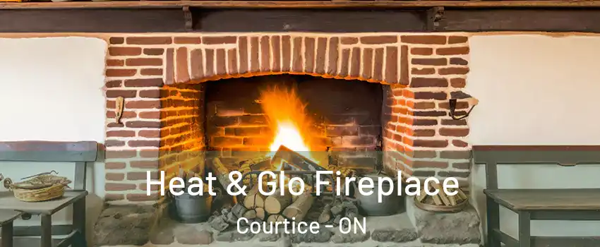  Heat & Glo Fireplace Courtice - ON