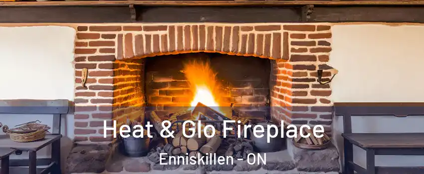  Heat & Glo Fireplace Enniskillen - ON