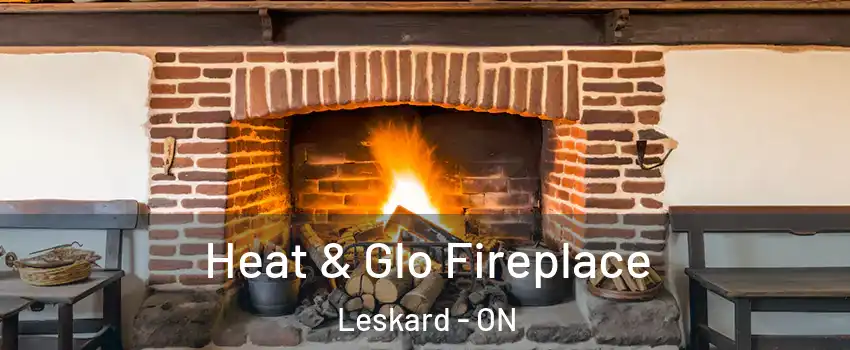  Heat & Glo Fireplace Leskard - ON
