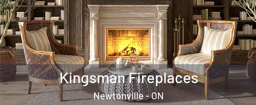  Kingsman Fireplaces Newtonville - ON