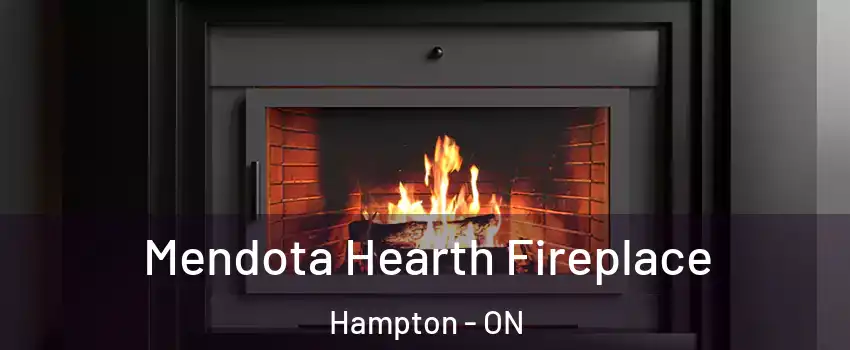 Mendota Hearth Fireplace Hampton - ON