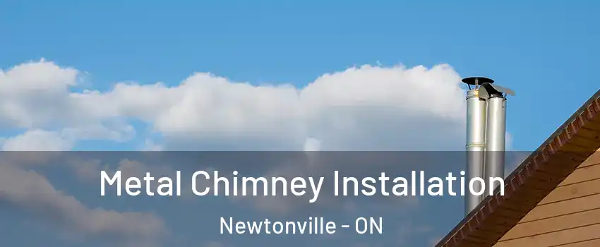  Metal Chimney Installation Newtonville - ON