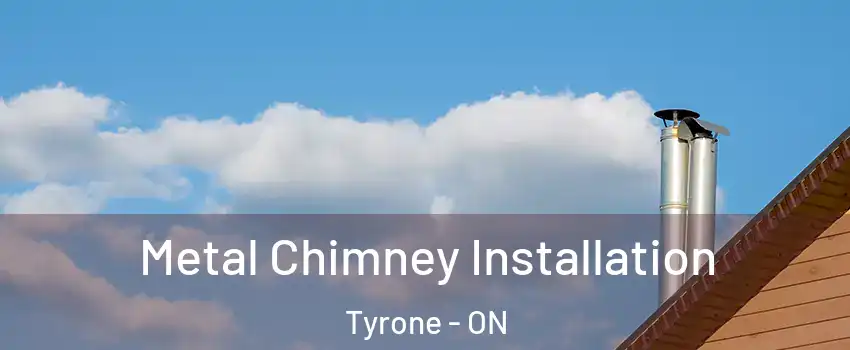  Metal Chimney Installation Tyrone - ON
