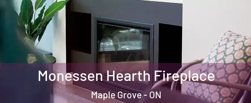  Monessen Hearth Fireplace Maple Grove - ON