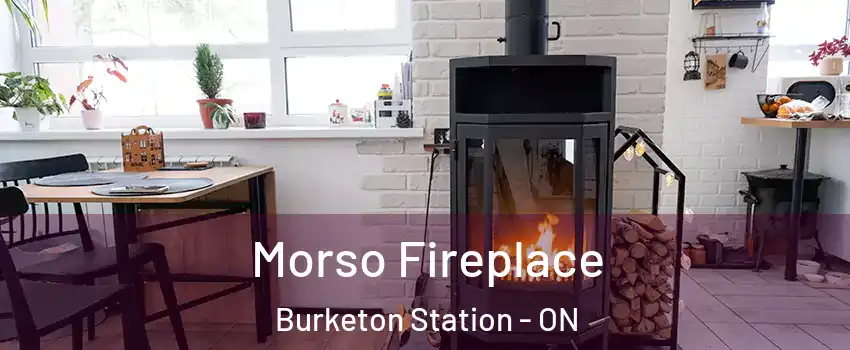  Morso Fireplace Burketon Station - ON