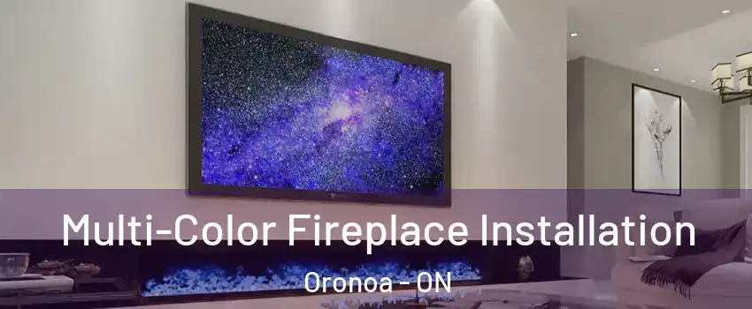  Multi-Color Fireplace Installation Oronoa - ON